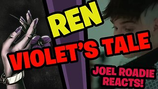 Ren - Violet's Tale - Roadie Reacts