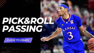 Guide to Becoming an ELITE Pick & Roll Passer