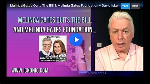 David Icke talking about Melinda Gates' resignation from the BMGF