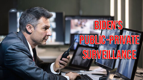 Biden’s Public-Private Surveillance of His Enemies List