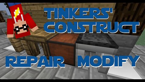 Minecraft - Mod Tutorial - Tinkers' Construct - Part 04 - Repairing and modifying tools