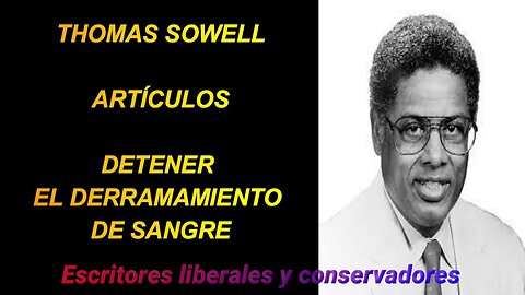 Thomas Sowell - Detener el derramamiento de sangre