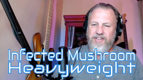 Infected Mushroom - Heavyweight - First Listen/Reaction