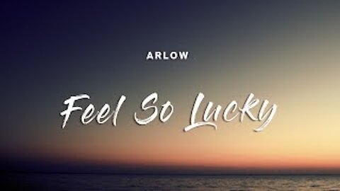 Arlow - Feel So Lucky - House