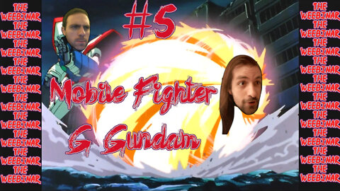 The Weebinar #5 - Mobile Fighter G Gundam