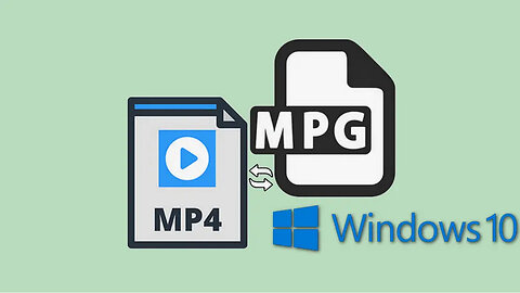 Easiest Way to Convert MPG to MP4 on Windows 10/11