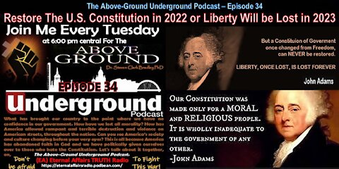 Episode 34 – Restore the U.S. Constitution in 2022 or Liberty Will Be Lost in 2023