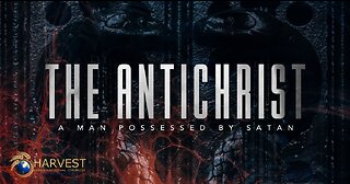 The AntiChrist A Man Possessed By Satan