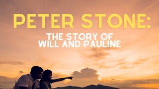 PETER STONE: The Story of Will and Pauline