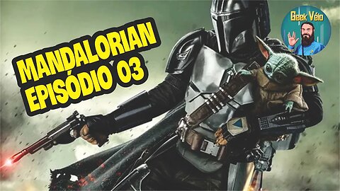 Mandalorian Episódio 03