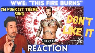 DON'T LIKE IT - WWE: "This Fire Burns" ► CM Punk 1st Theme Song Reaction