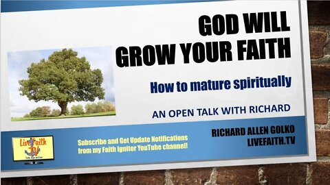 An Open Talk with Richard -- God Will Grow Your Faith!