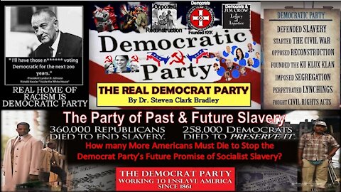 HERE’S WHAT I THINK - THE REAL DEMOCRAT PARTY - PHYSICAL SLAVERY BEFORE – POLITICAL SLAVERY TODAY…