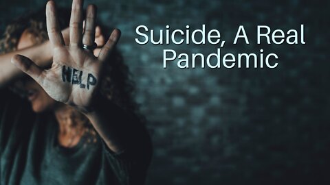 Suicide, A Real Pandemic