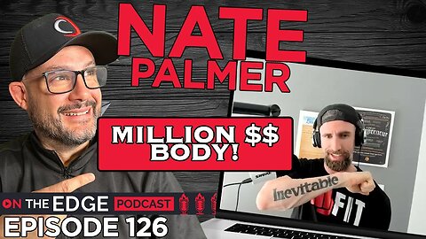 E126 - Get Your MILLION DOLLAR BODY! With Nate Palmer