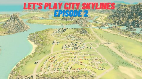 Let's Play some City Skylines Episode 2