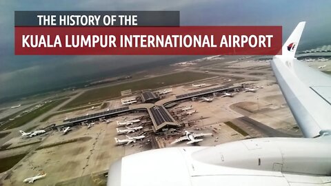 The History of the Kuala Lumpur International Airport (KLIA)