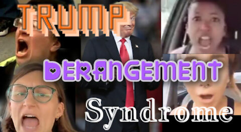 Psychobabble: Trump Derangement Syndrome!
