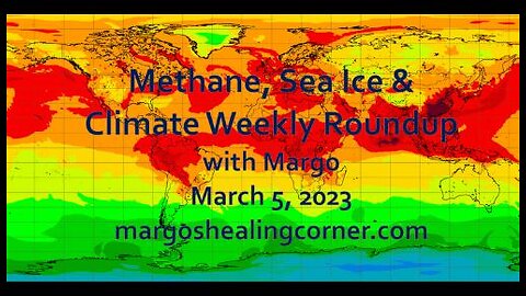 Methane, Sea Ice & Climate Weekly Roundup with Margo (Mar. 5, 2023)