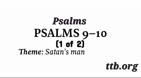 Psalm Chapters 9-10 (Bible Study) (1 of 2)