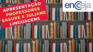 APRESENTAÇÃO - Professores Sasuke e Juliane - Linguagens - ENCCEJA