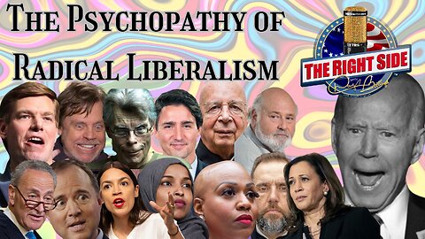 The Psychopathy of Radical Liberalism
