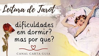 😴 DIFICULDADES PARA DORMIR | POR QUE VOCÊ NÃO ESTÁ CONSEGUINDO DORMIR DIREITO? | LEITURA DE TAROT ✨️