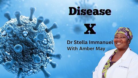 Dr Stella Immanuel & Amber May | How To Combat Disease X