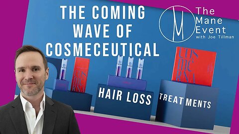 Hair Loss Cosmeceuticals - The Mane Event - Episode 003