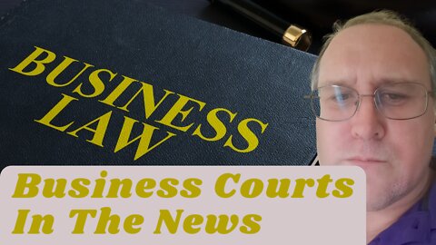 Business Courts In The News