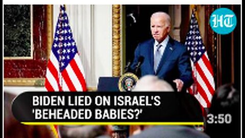 Biden Red-Faced Amid Israel-Hamas War; White House Issues Clarification On 'Beheaded Babies' Claim