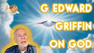 "Its So Perfect In Every Way" G. Edward Griffin On GOD