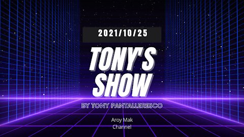 Tony Pantalleresco 2021/10/25 Tony's show