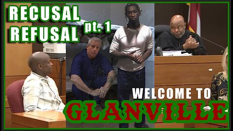 Recusal Refusal - Welcome To Glanville pt.1