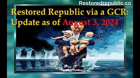 Restored Republic via a GCR Update as of August 3, 2024