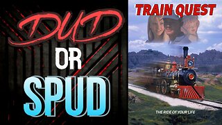 DUD or SPUD - Train Quest | MOVIE REVIEW