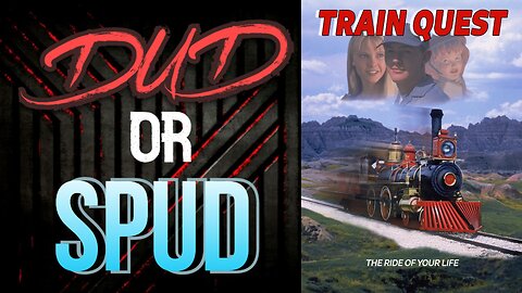 DUD or SPUD - Train Quest | MOVIE REVIEW