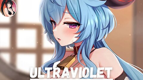 Nightcore - Ultraviolet | DEAMN