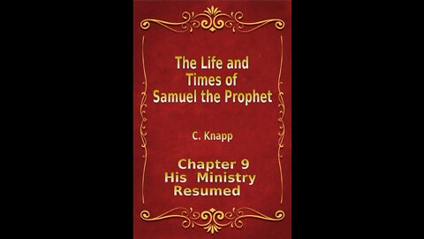 Life and Times of Samuel the Prophet, Chapter 9, His Ministry Resumed