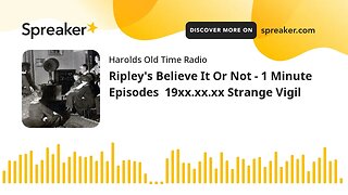 Ripley's Believe It Or Not - 1 Minute Episodes 19xx.xx.xx Strange Vigil