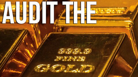 End the Fed? Audit the Fed? AUDIT THE GOLD!