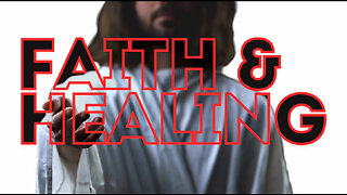 Faith & Healing pt.1