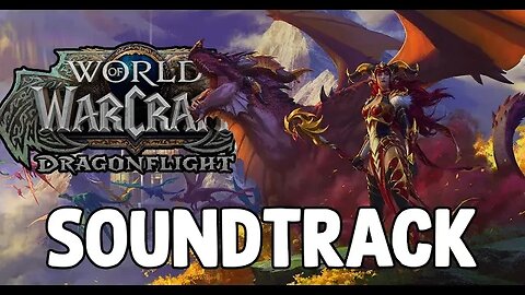 World of Warcraft - Dragonflight (Original Soundtrack) Full OST