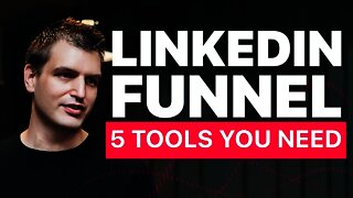 How to build a LinkedIn sales funnel - The 5 tools you need