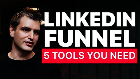 How to build a LinkedIn sales funnel - The 5 tools you need
