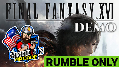 RUMBLE GAMING | Final Fantasy 16 DEMO | @cav_arcade on TRUTH