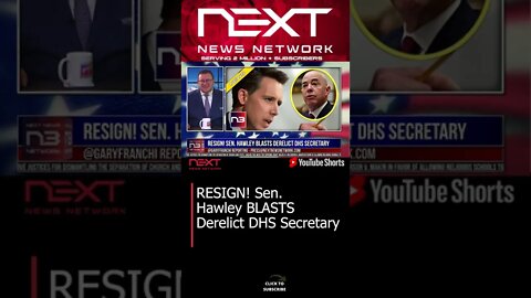 RESIGN! Sen. Hawley BLASTS Derelict DHS Secretary #shorts