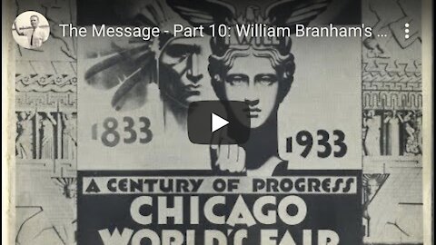 The Message Part 10: William Branham's Trip to the Chicago World's Fair