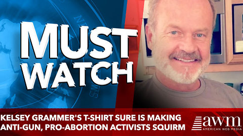 Kelsey Grammer's Un-PC T-Shirt Sure Is Making Anti-Gun, Pro-Abortion Activists Squirm