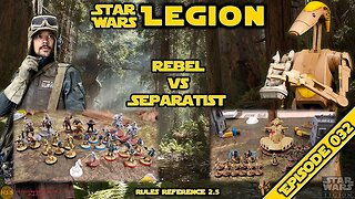 Star Wars Legion Battle Report - Episode 032 - Rebel vs Separatist